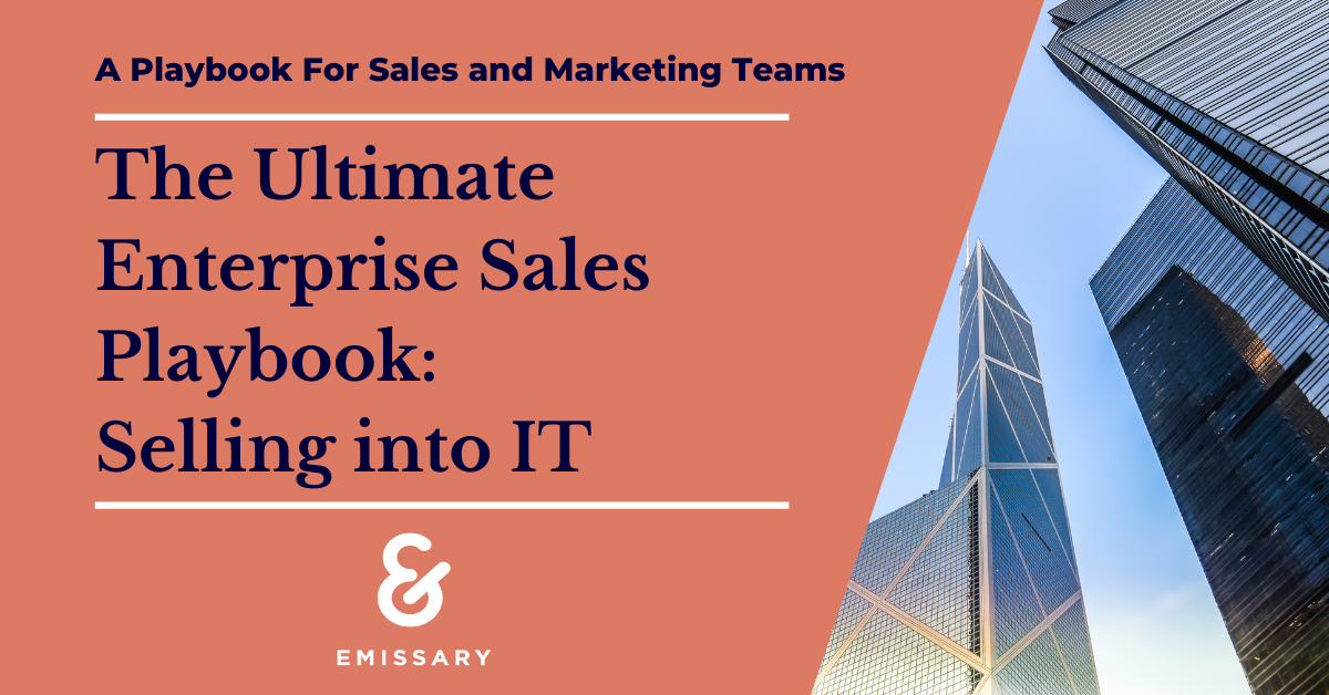The Ultimate Enterprise IT Sales Playbook: Selling into IT