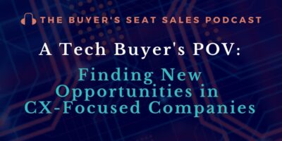 A-Tech-Buyers-POV-Finding-New-Opportunities-in-Customer-Experience-CX-–-Focused-Companies