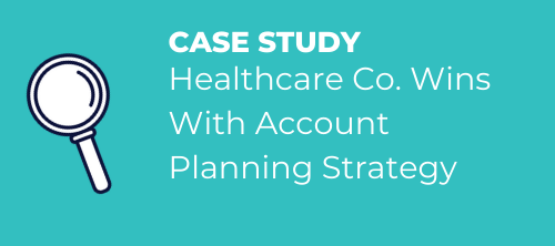 healthcare co. wins with account planning strategy cta