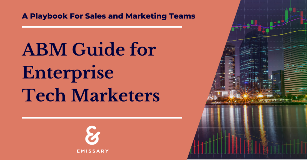 Guide to Account Based Marketing for Enterprise Tech Marketers