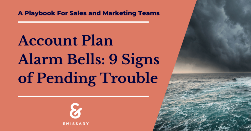 Account Plan Alarm Bells: 9 Signs of Pending Trouble